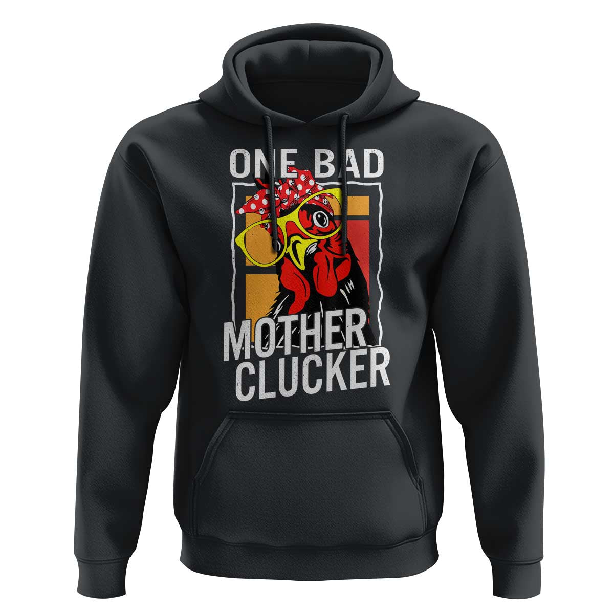 Funny One Bad Mother Clucker Hoodie Chicken Hen Mother's Day