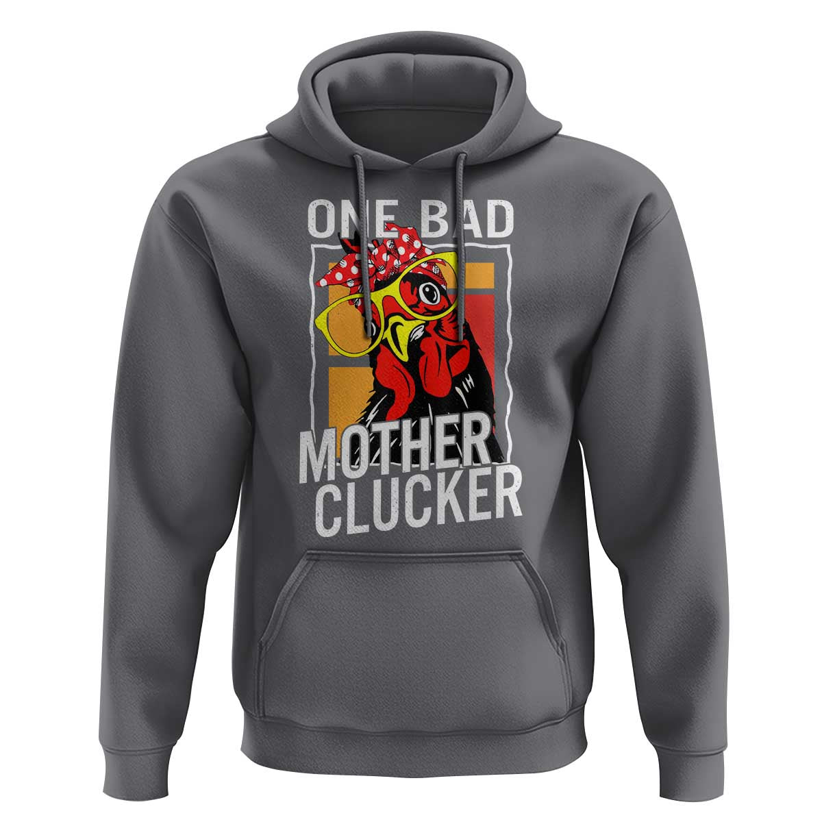 Funny One Bad Mother Clucker Hoodie Chicken Hen Mother's Day