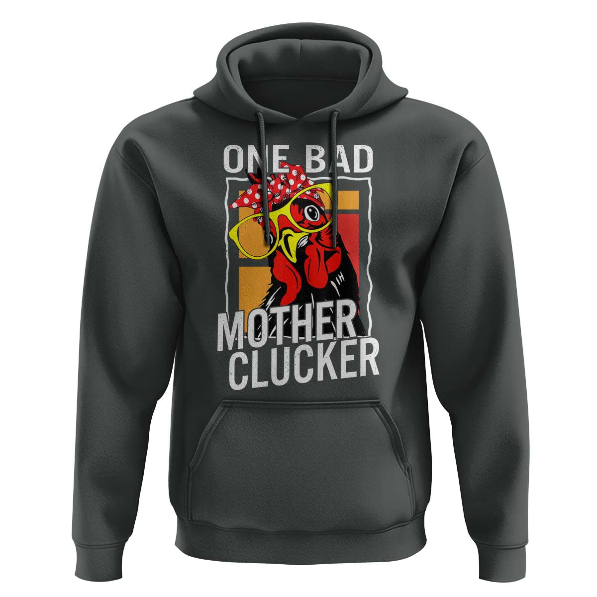 Funny One Bad Mother Clucker Hoodie Chicken Hen Mother's Day