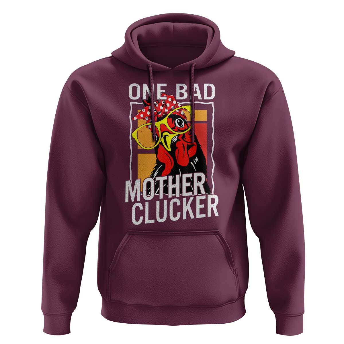 Funny One Bad Mother Clucker Hoodie Chicken Hen Mother's Day