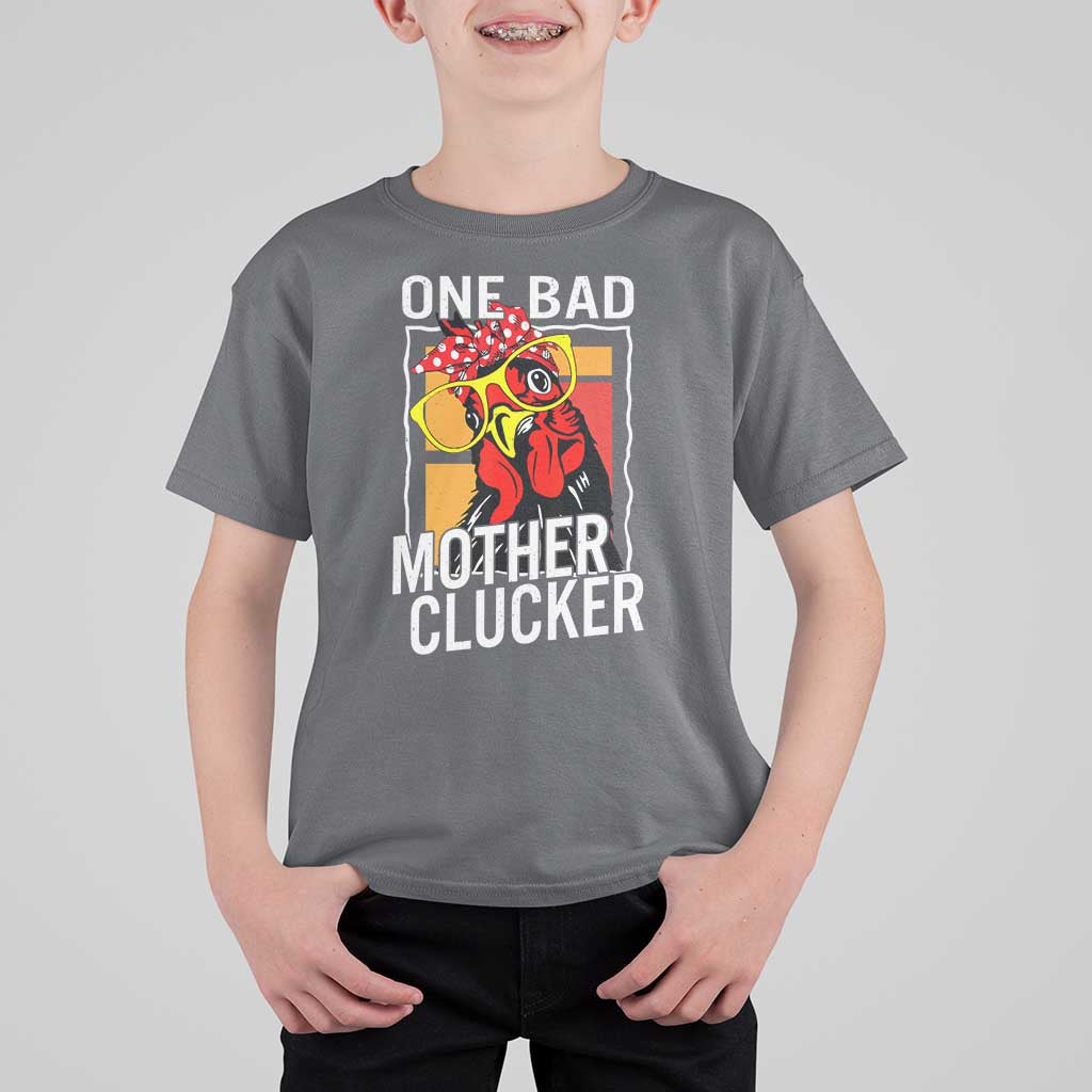 Funny One Bad Mother Clucker T Shirt For Kid Chicken Hen Mother's Day