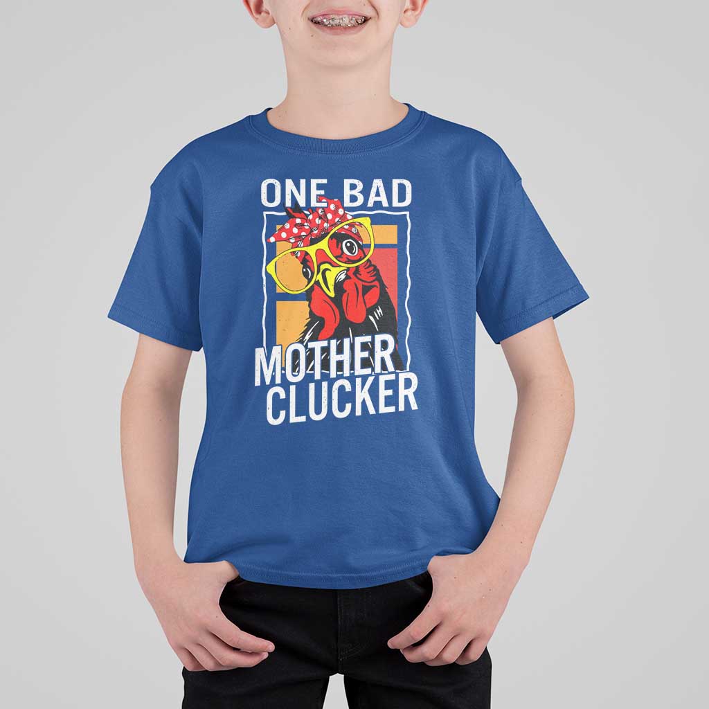 Funny One Bad Mother Clucker T Shirt For Kid Chicken Hen Mother's Day
