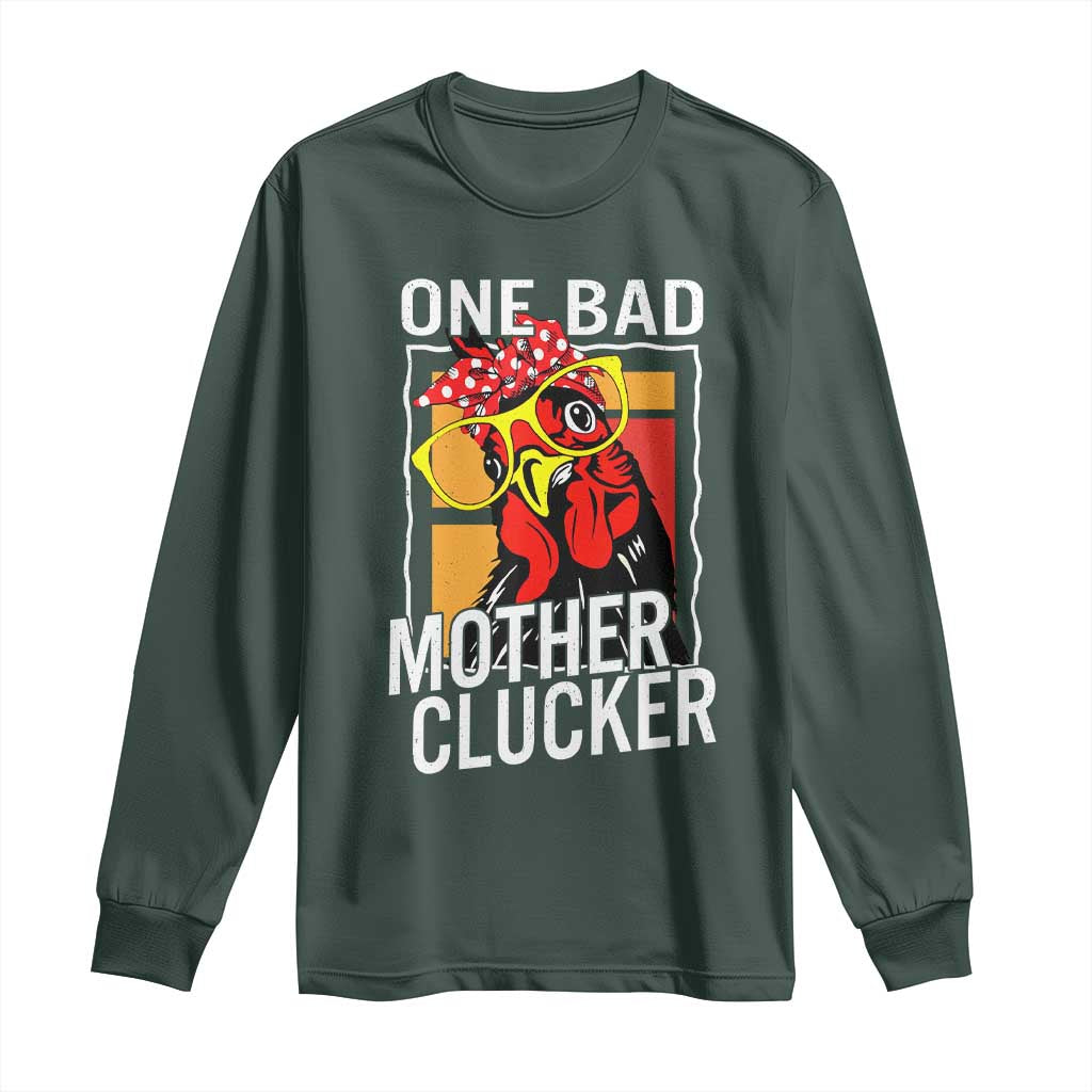 Funny One Bad Mother Clucker Long Sleeve Shirt Chicken Hen Mother's Day