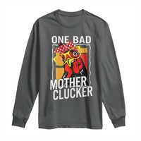 Funny One Bad Mother Clucker Long Sleeve Shirt Chicken Hen Mother's Day