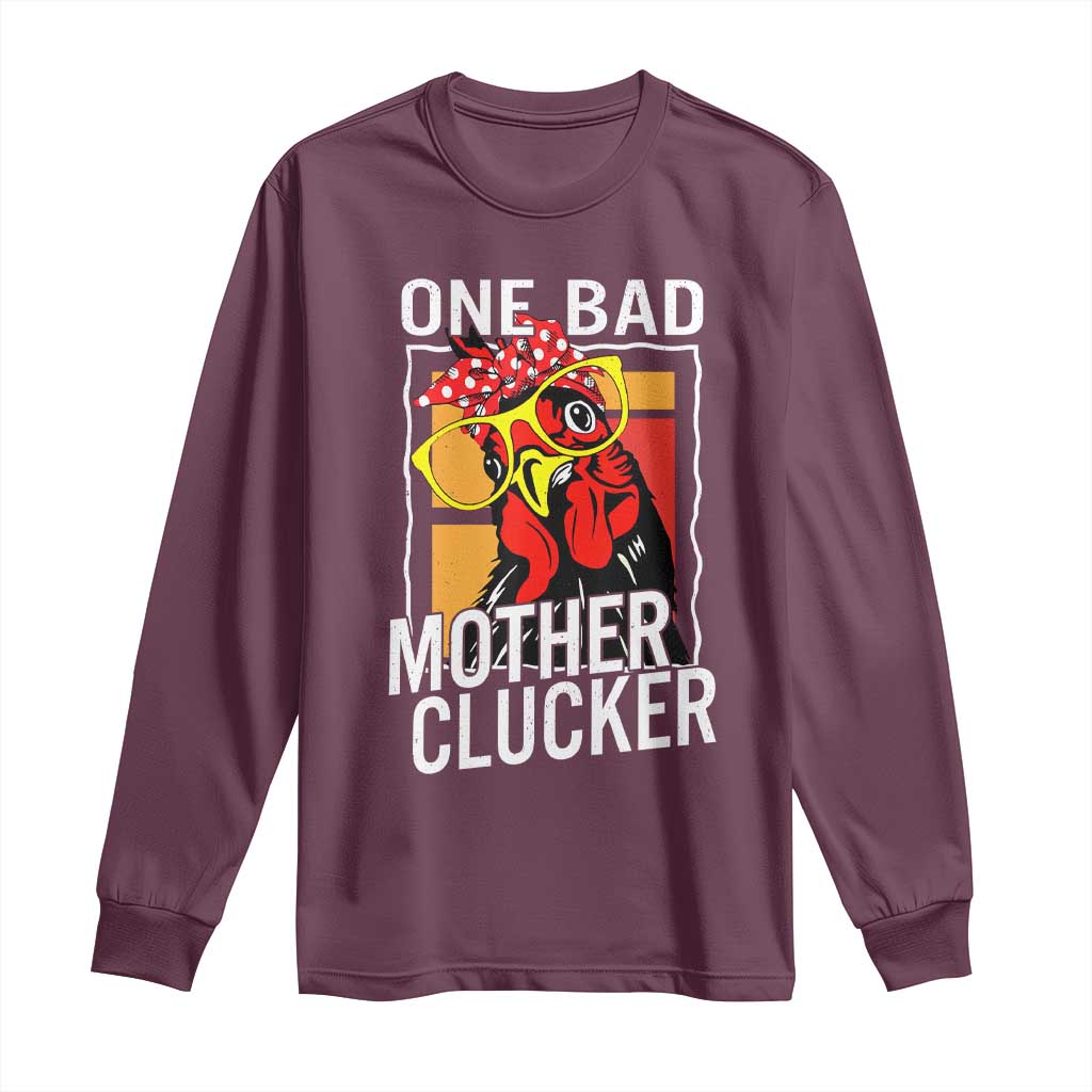 Funny One Bad Mother Clucker Long Sleeve Shirt Chicken Hen Mother's Day