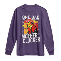 Funny One Bad Mother Clucker Long Sleeve Shirt Chicken Hen Mother's Day