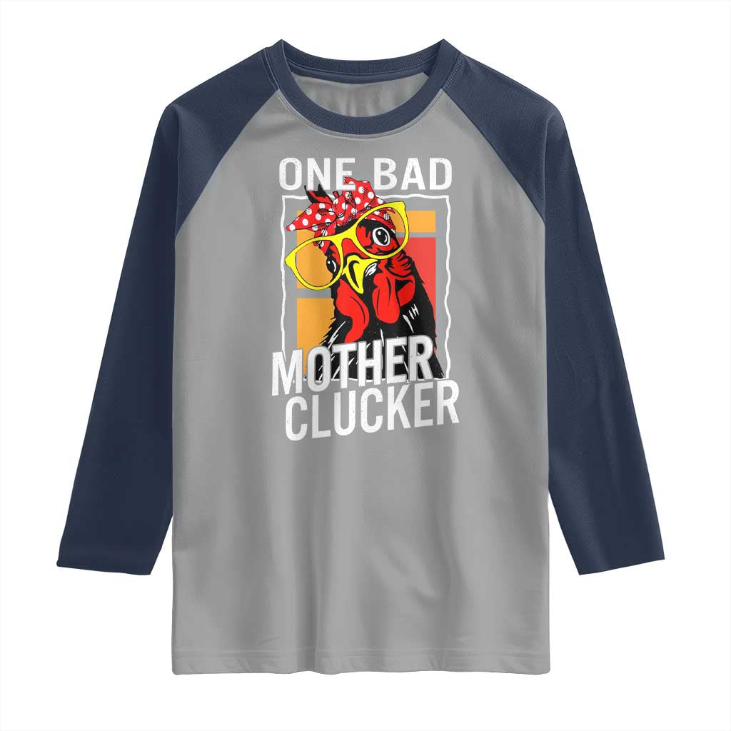 Funny One Bad Mother Clucker Raglan Shirt Chicken Hen Mother's Day