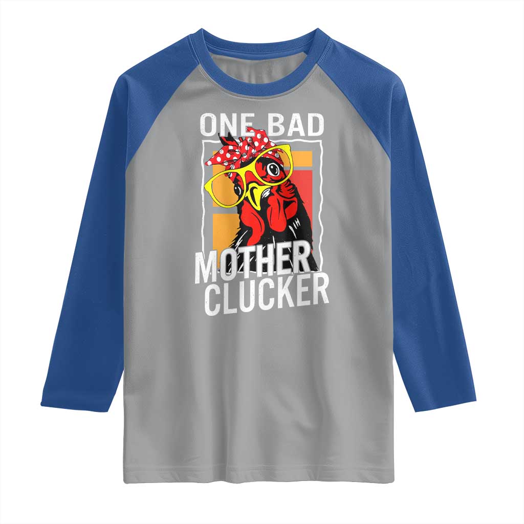 Funny One Bad Mother Clucker Raglan Shirt Chicken Hen Mother's Day