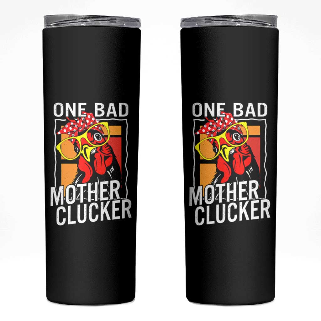 Funny One Bad Mother Clucker Skinny Tumbler Chicken Hen Mother's Day