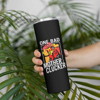 Funny One Bad Mother Clucker Skinny Tumbler Chicken Hen Mother's Day