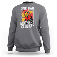 Funny One Bad Mother Clucker Sweatshirt Chicken Hen Mother's Day