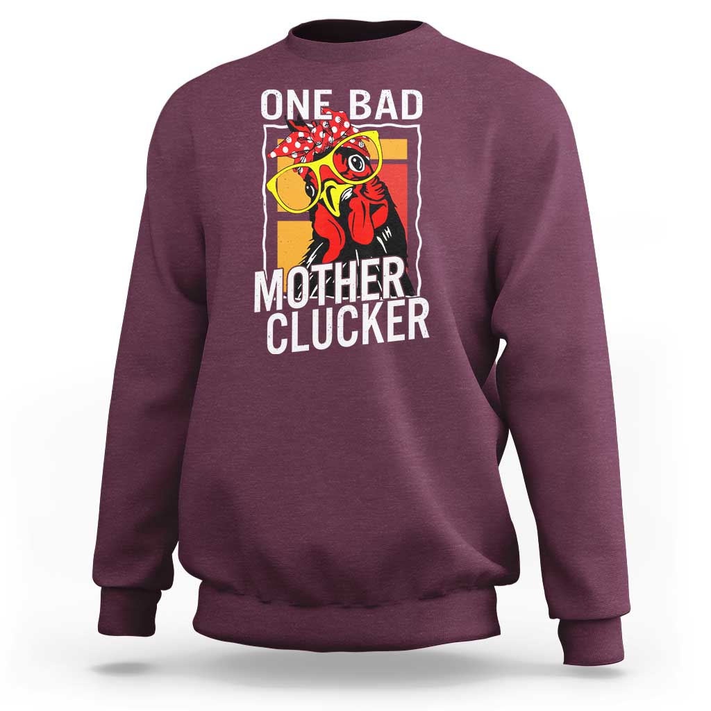 Funny One Bad Mother Clucker Sweatshirt Chicken Hen Mother's Day