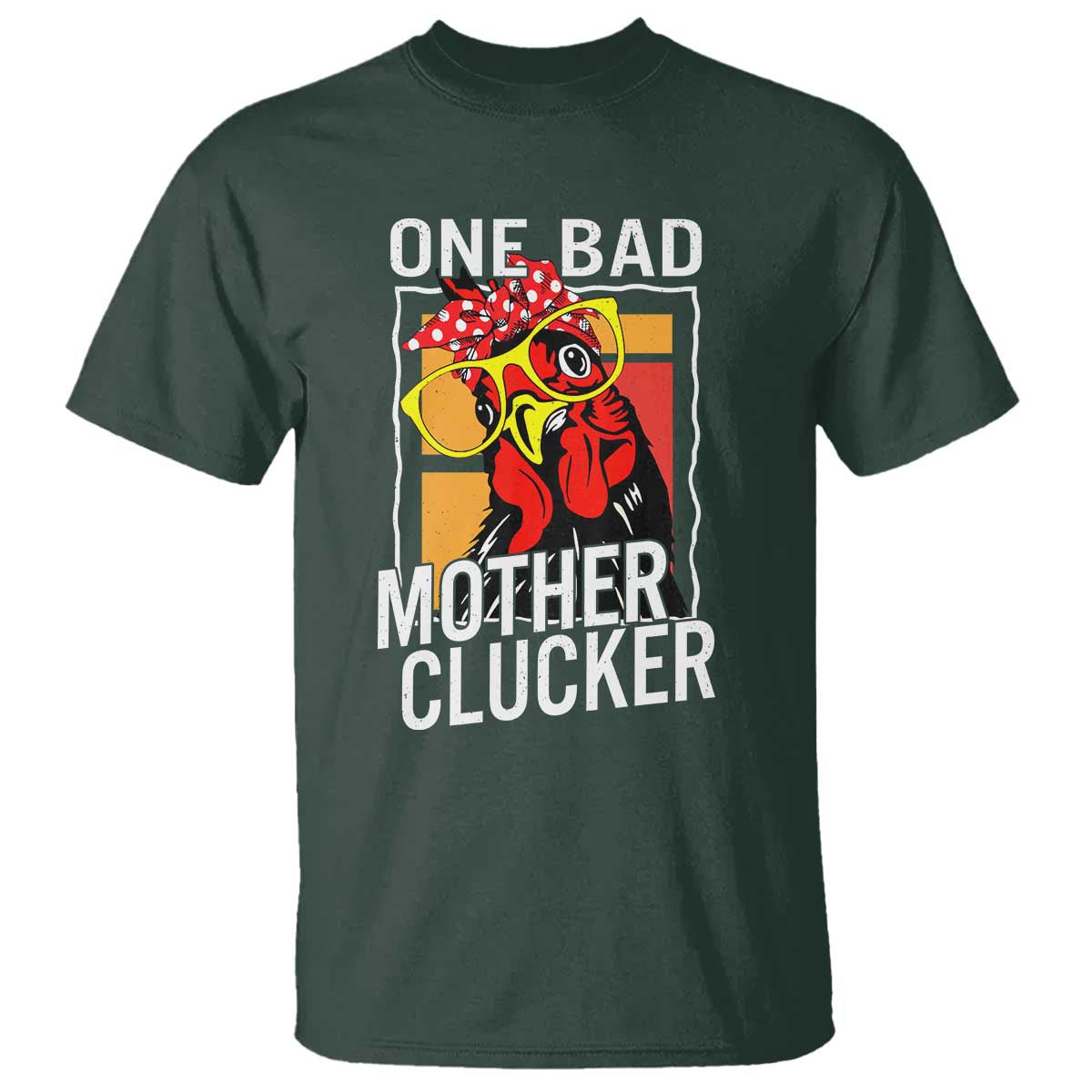 Funny One Bad Mother Clucker T Shirt Chicken Hen Mother's Day