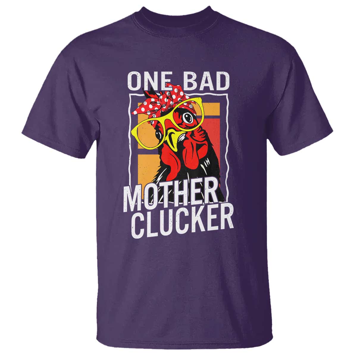 Funny One Bad Mother Clucker T Shirt Chicken Hen Mother's Day