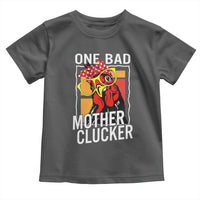 Funny One Bad Mother Clucker Toddler T Shirt Chicken Hen Mother's Day
