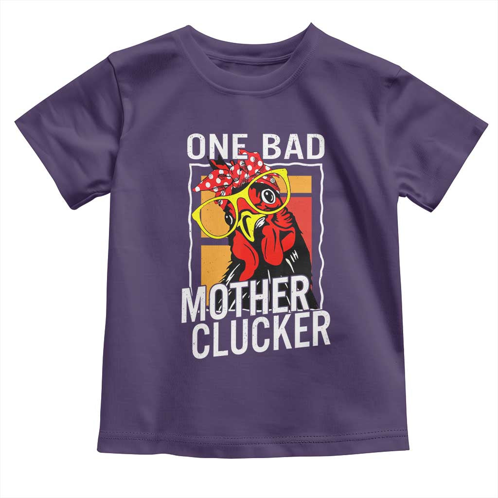 Funny One Bad Mother Clucker Toddler T Shirt Chicken Hen Mother's Day