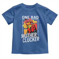 Funny One Bad Mother Clucker Toddler T Shirt Chicken Hen Mother's Day