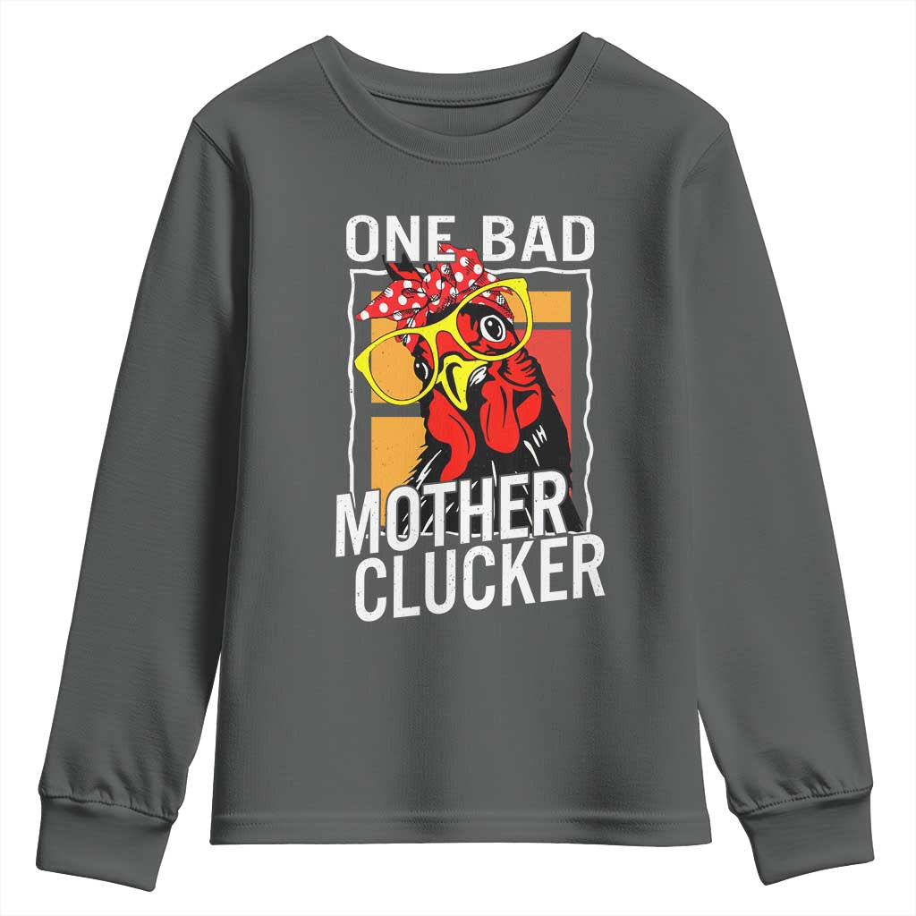 Funny One Bad Mother Clucker Youth Sweatshirt Chicken Hen Mother's Day