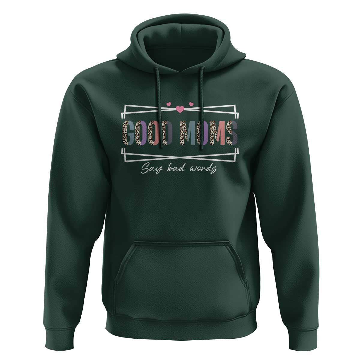 Funny Good Moms Say Bad Words Hoodie Mother's Day Leopard Heart