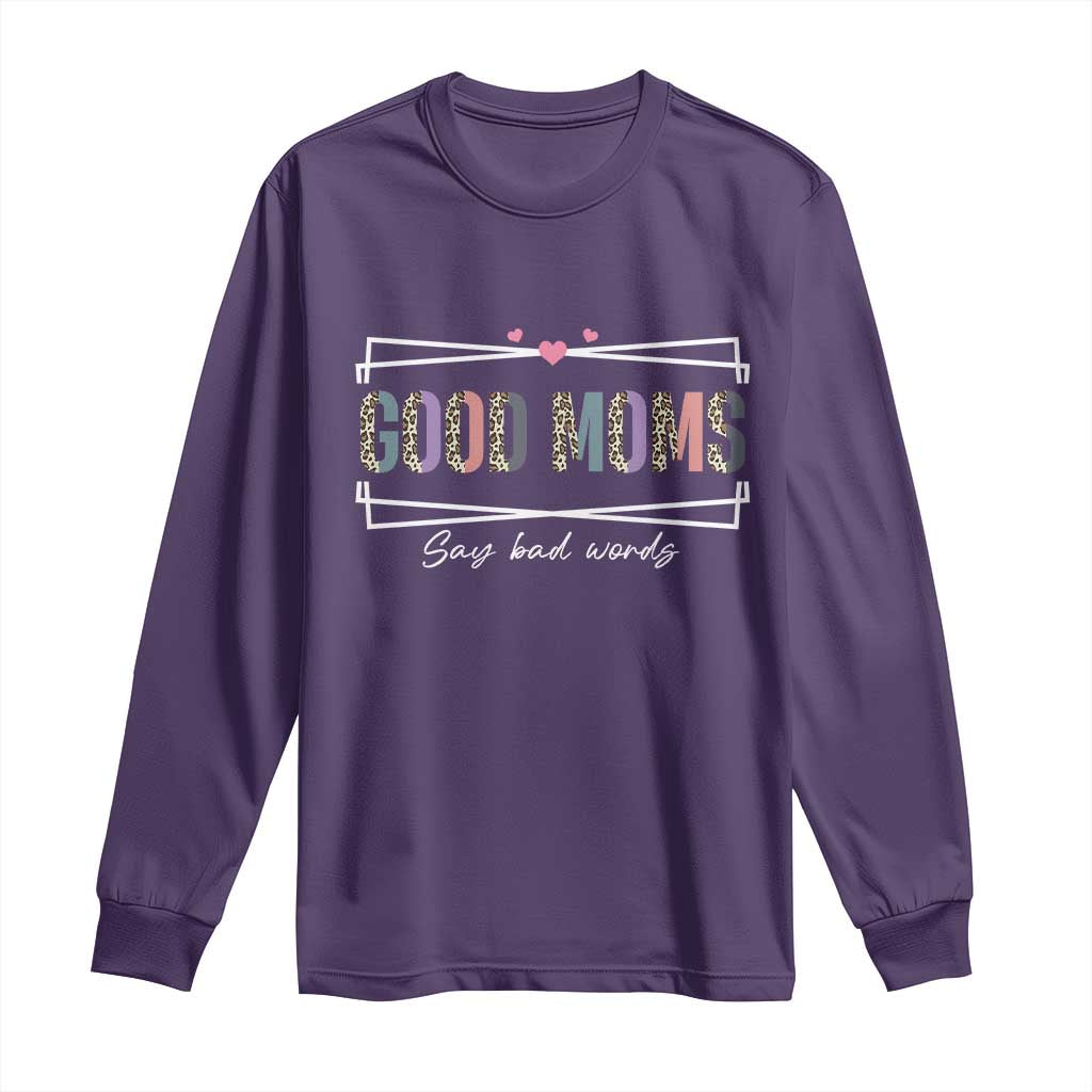 Funny Good Moms Say Bad Words Long Sleeve Shirt Mother's Day Leopard Heart
