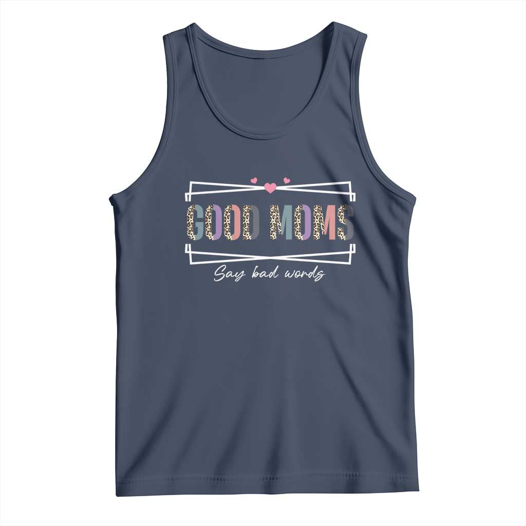 Funny Good Moms Say Bad Words Tank Top Mother's Day Leopard Heart