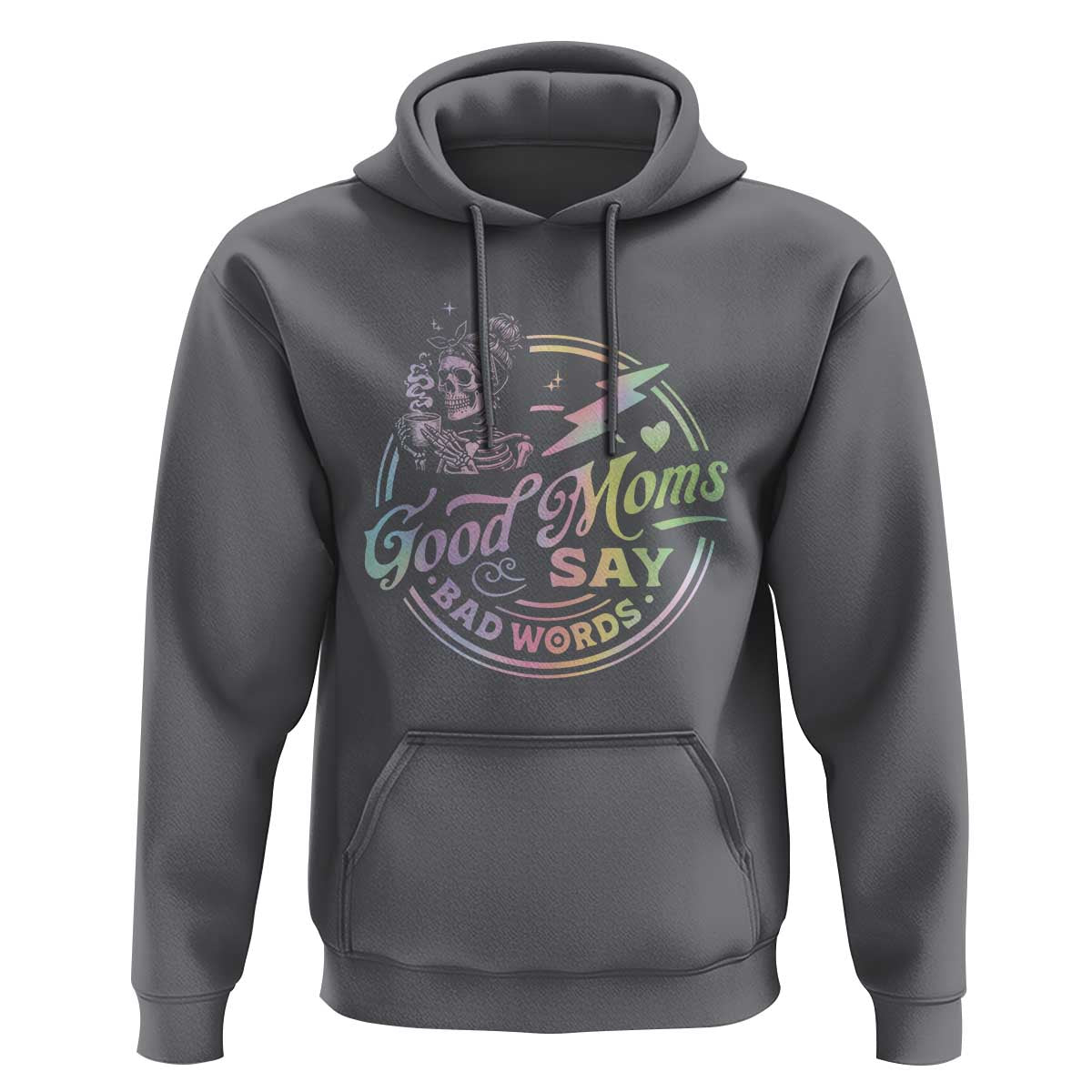 Funny Good Moms Say Bad Words Hoodie Mother's Day Messy Bun Skeleton