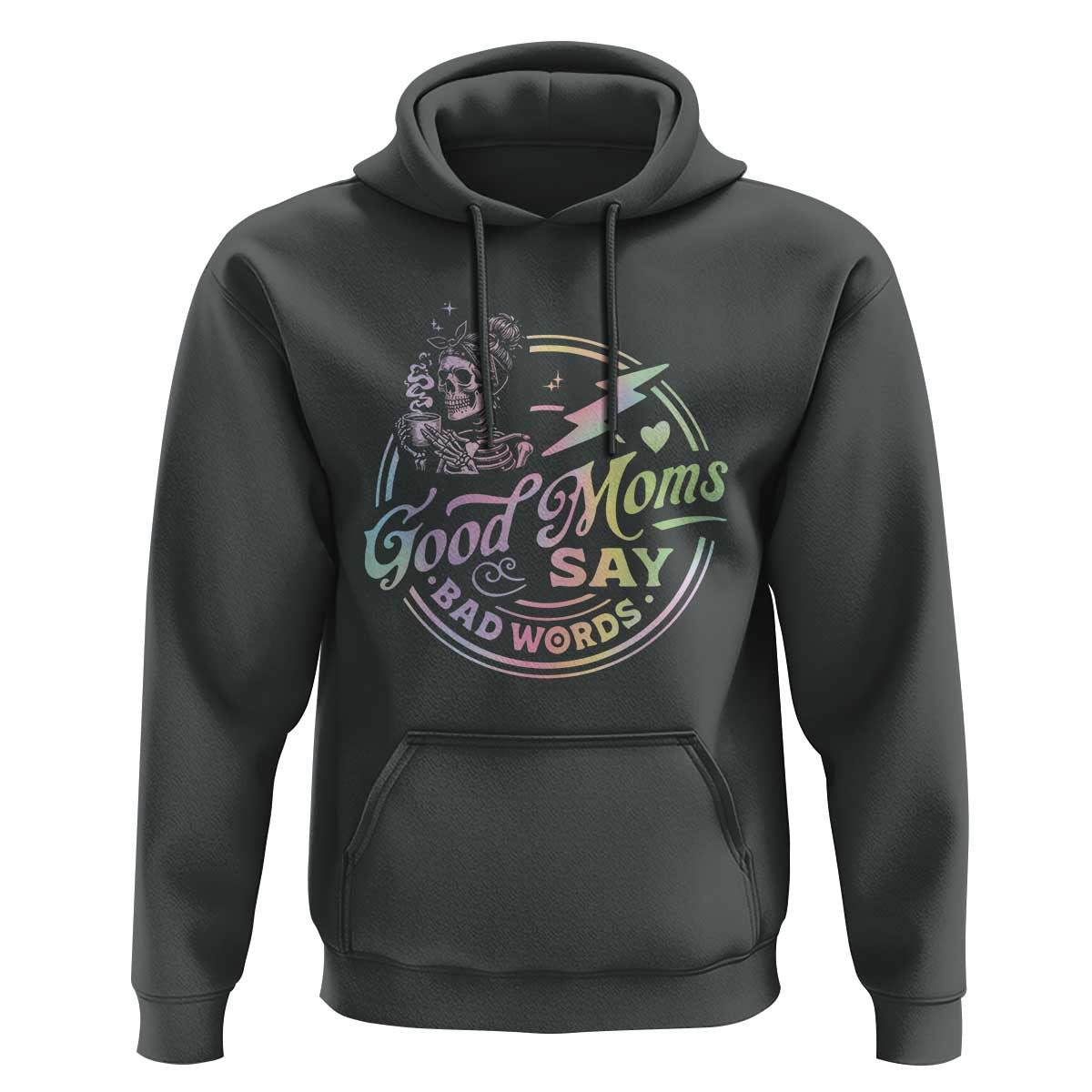 Funny Good Moms Say Bad Words Hoodie Mother's Day Messy Bun Skeleton