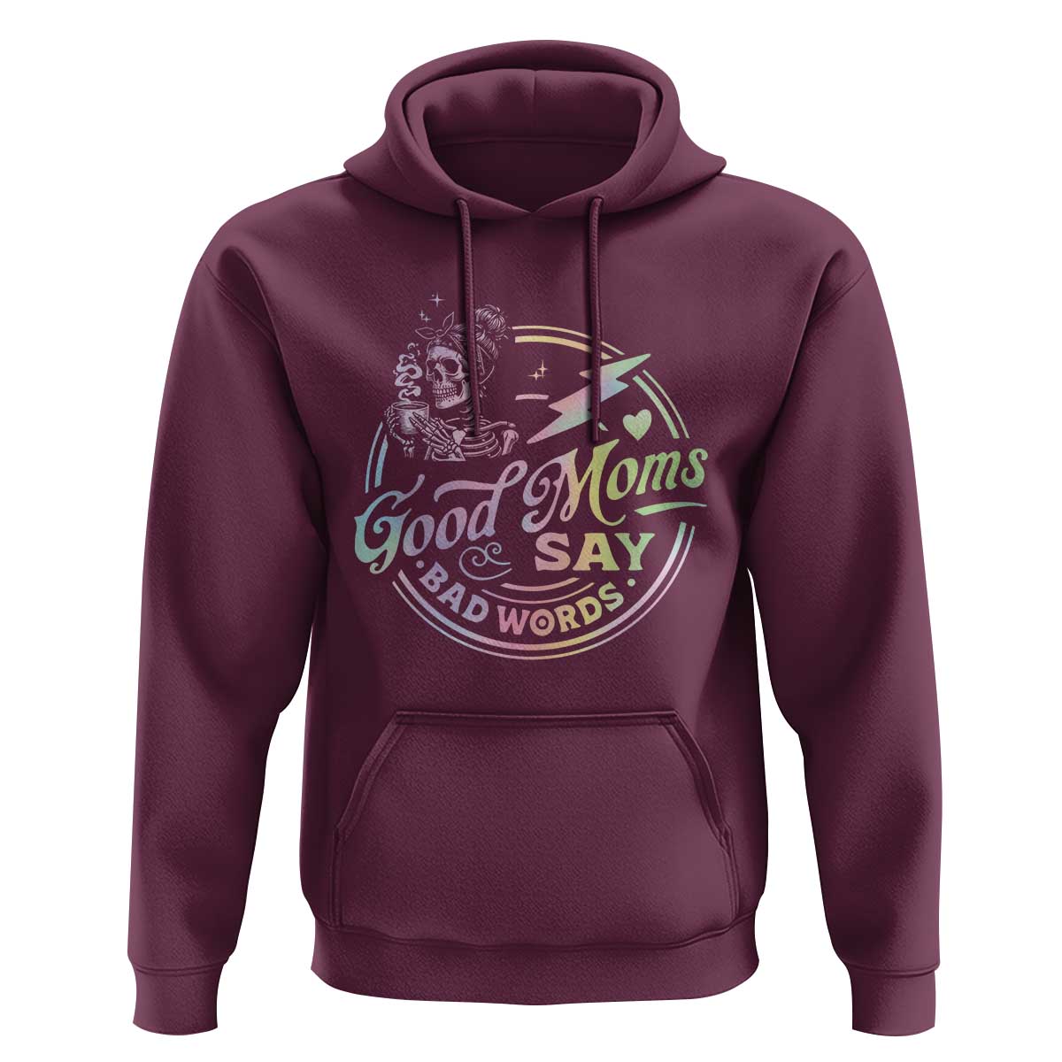 Funny Good Moms Say Bad Words Hoodie Mother's Day Messy Bun Skeleton