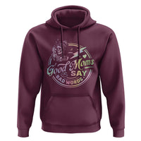 Funny Good Moms Say Bad Words Hoodie Mother's Day Messy Bun Skeleton
