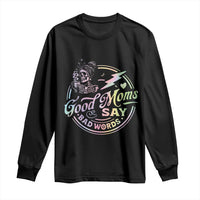 Funny Good Moms Say Bad Words Long Sleeve Shirt Mother's Day Messy Bun Skeleton