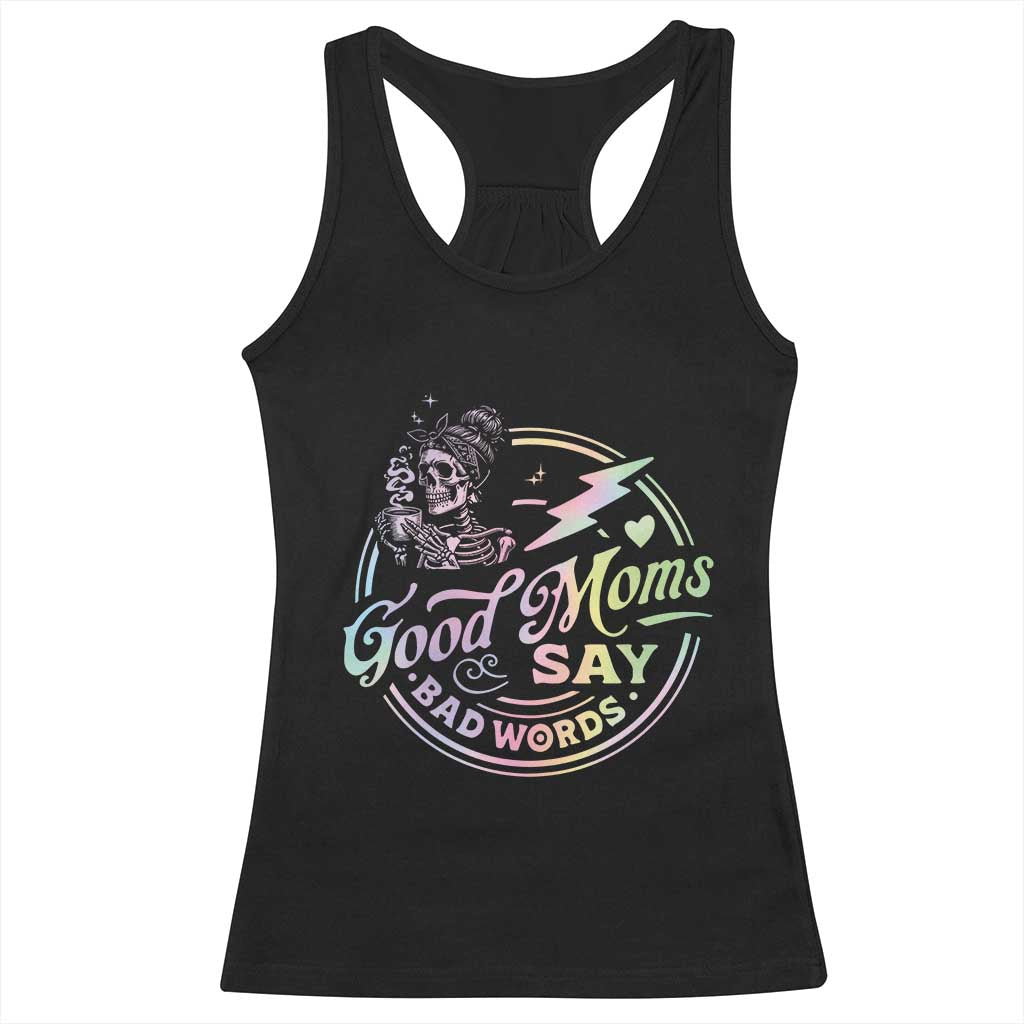 Funny Good Moms Say Bad Words Racerback Tank Top Mother's Day Messy Bun Skeleton