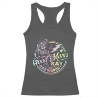 Funny Good Moms Say Bad Words Racerback Tank Top Mother's Day Messy Bun Skeleton