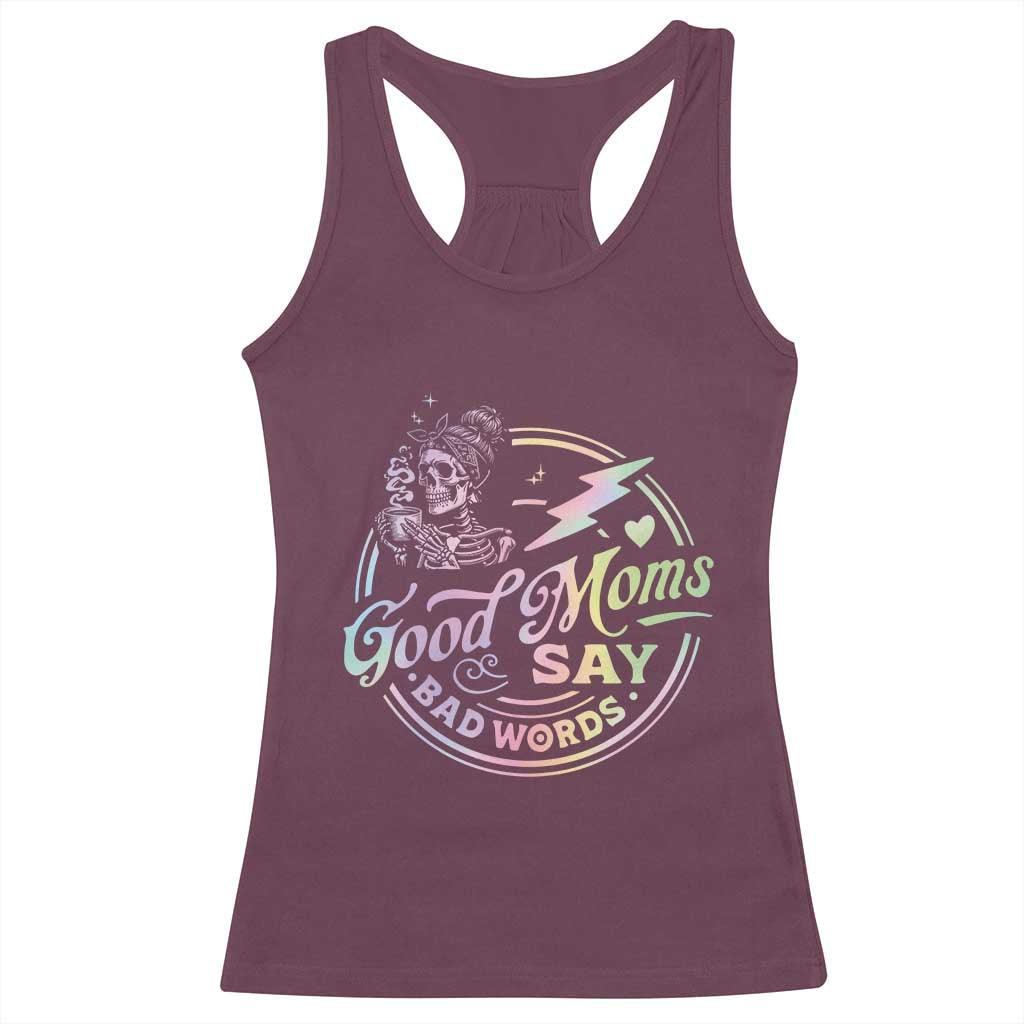 Funny Good Moms Say Bad Words Racerback Tank Top Mother's Day Messy Bun Skeleton
