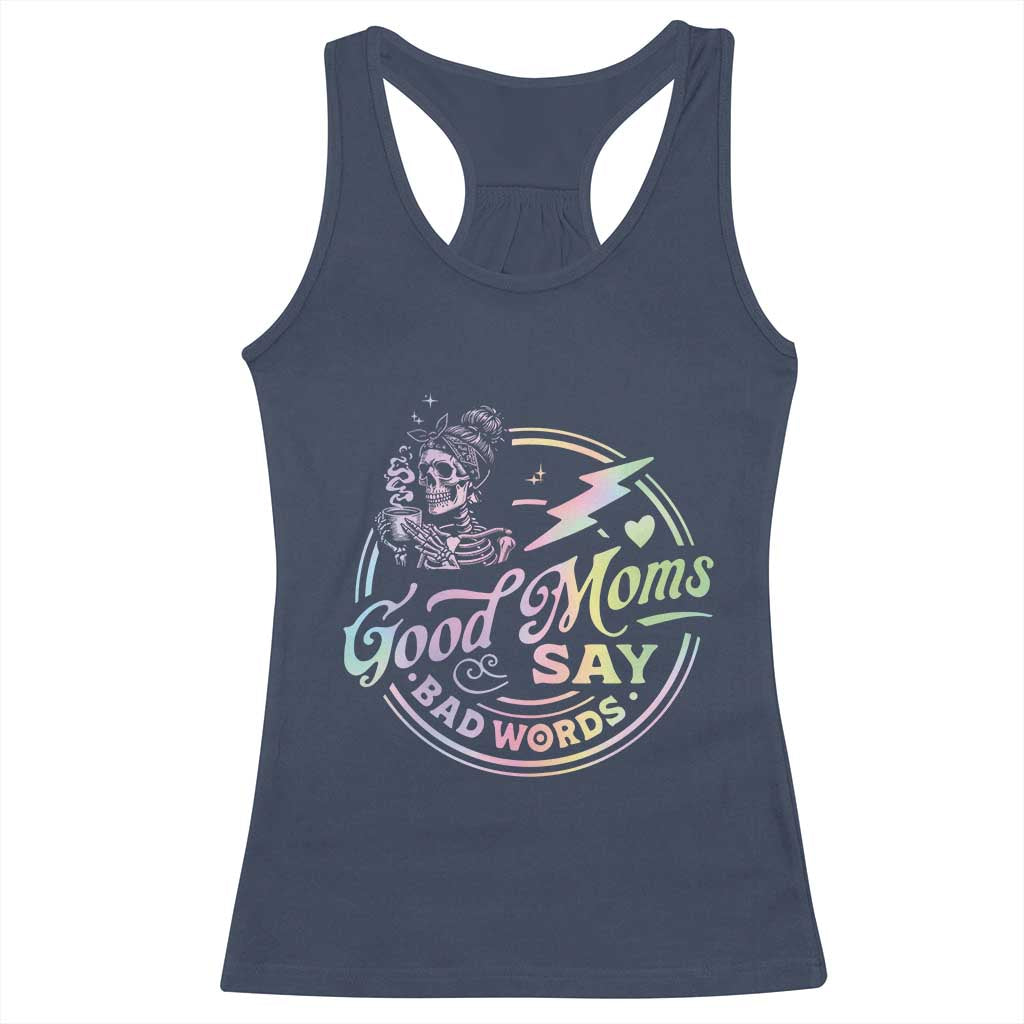 Funny Good Moms Say Bad Words Racerback Tank Top Mother's Day Messy Bun Skeleton