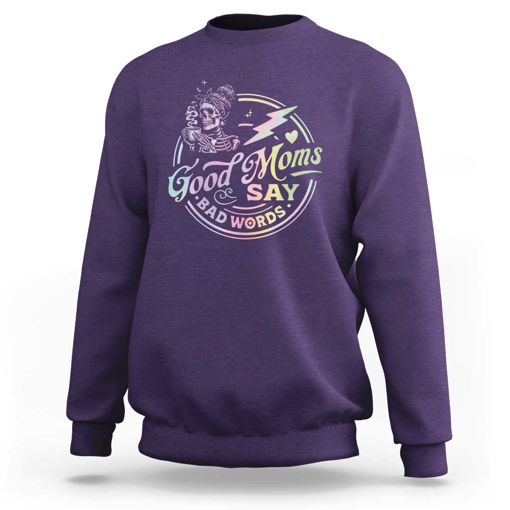 Funny Good Moms Say Bad Words Sweatshirt Mother's Day Messy Bun Skeleton