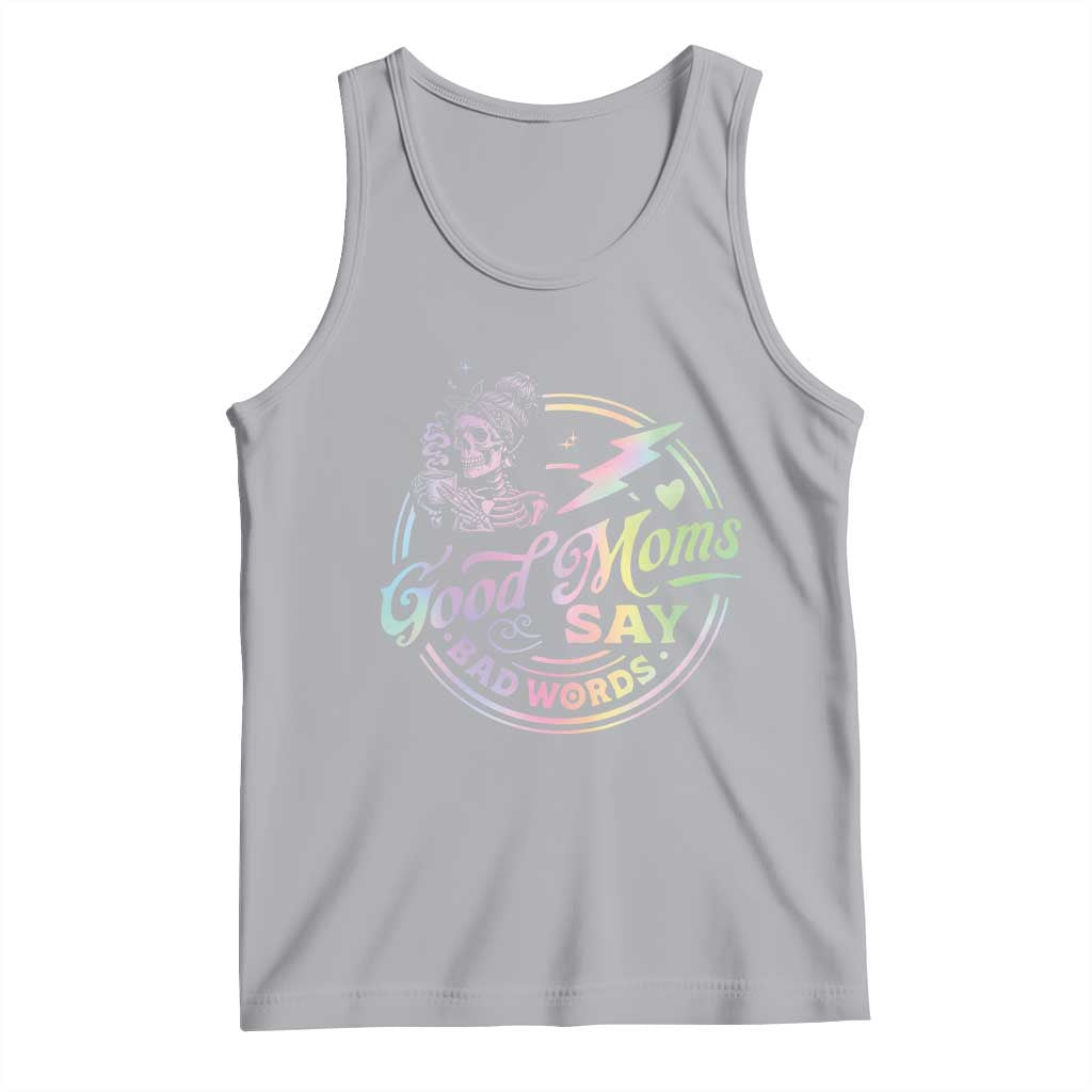 Funny Good Moms Say Bad Words Tank Top Mother's Day Messy Bun Skeleton