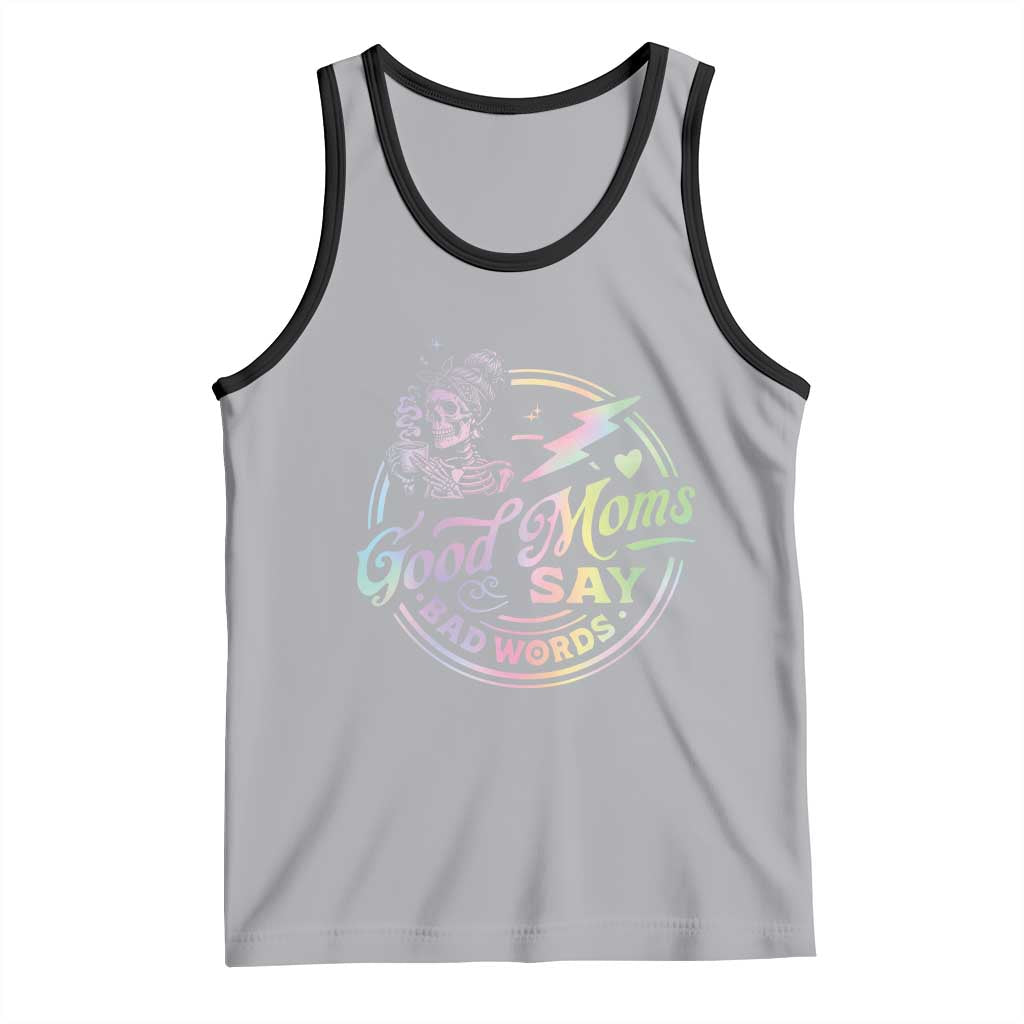 Funny Good Moms Say Bad Words Tank Top Mother's Day Messy Bun Skeleton