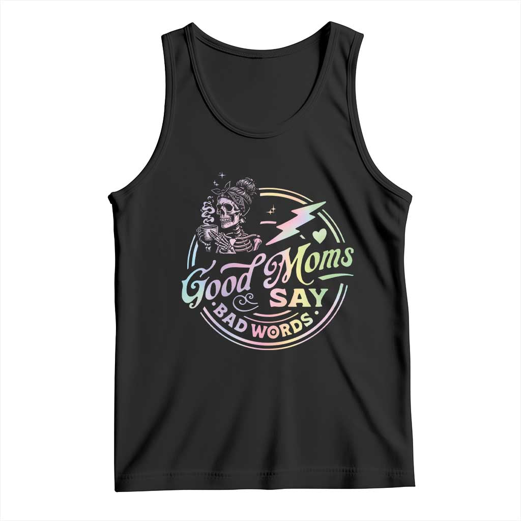Funny Good Moms Say Bad Words Tank Top Mother's Day Messy Bun Skeleton