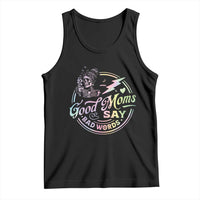 Funny Good Moms Say Bad Words Tank Top Mother's Day Messy Bun Skeleton