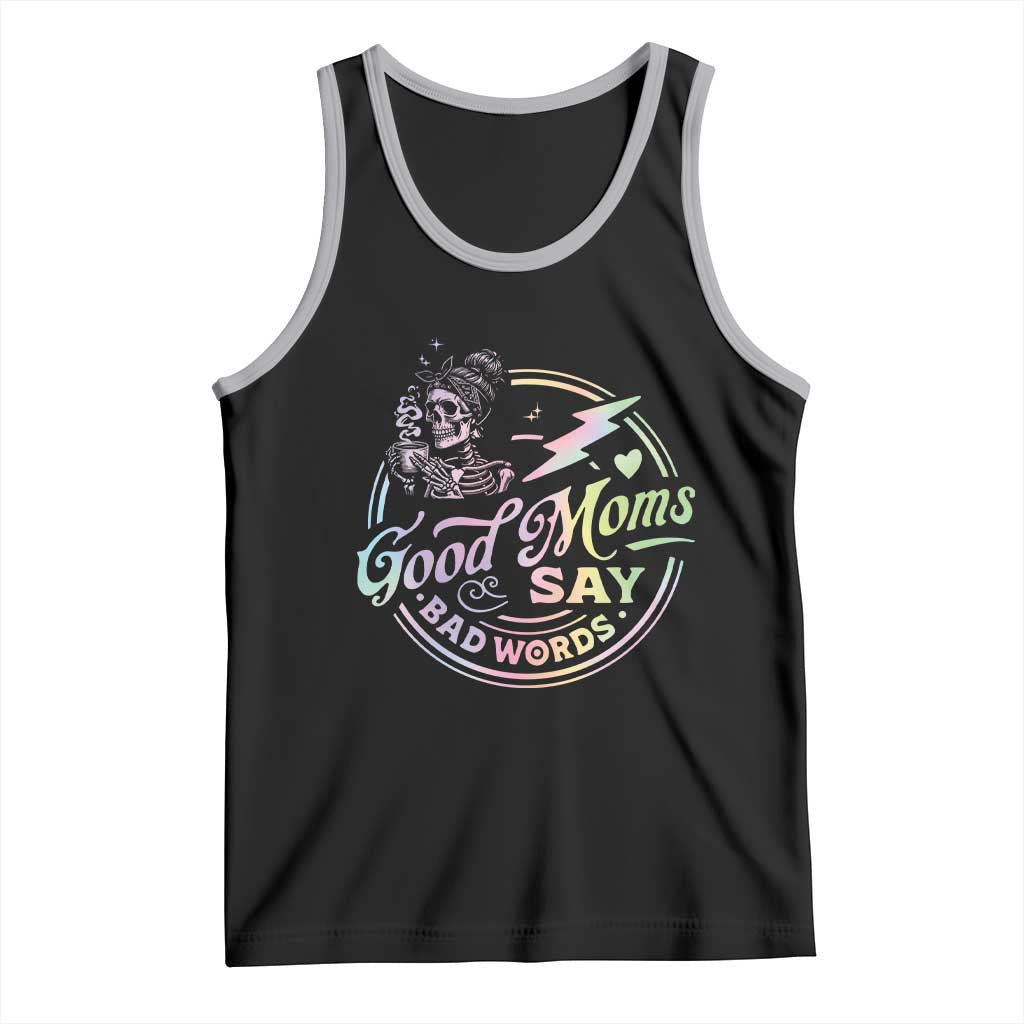 Funny Good Moms Say Bad Words Tank Top Mother's Day Messy Bun Skeleton