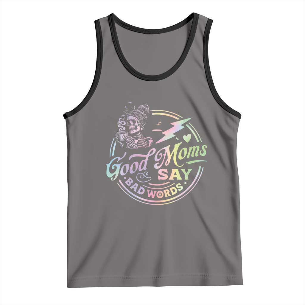 Funny Good Moms Say Bad Words Tank Top Mother's Day Messy Bun Skeleton