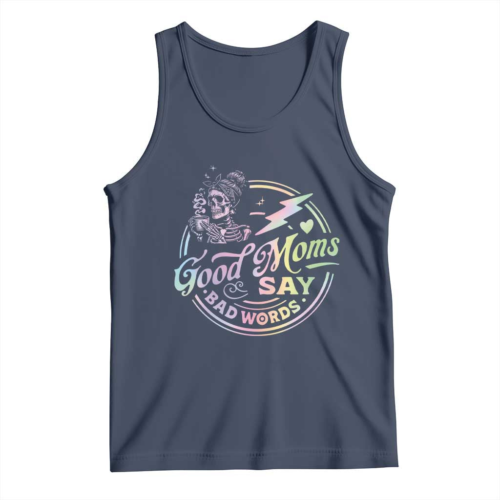 Funny Good Moms Say Bad Words Tank Top Mother's Day Messy Bun Skeleton