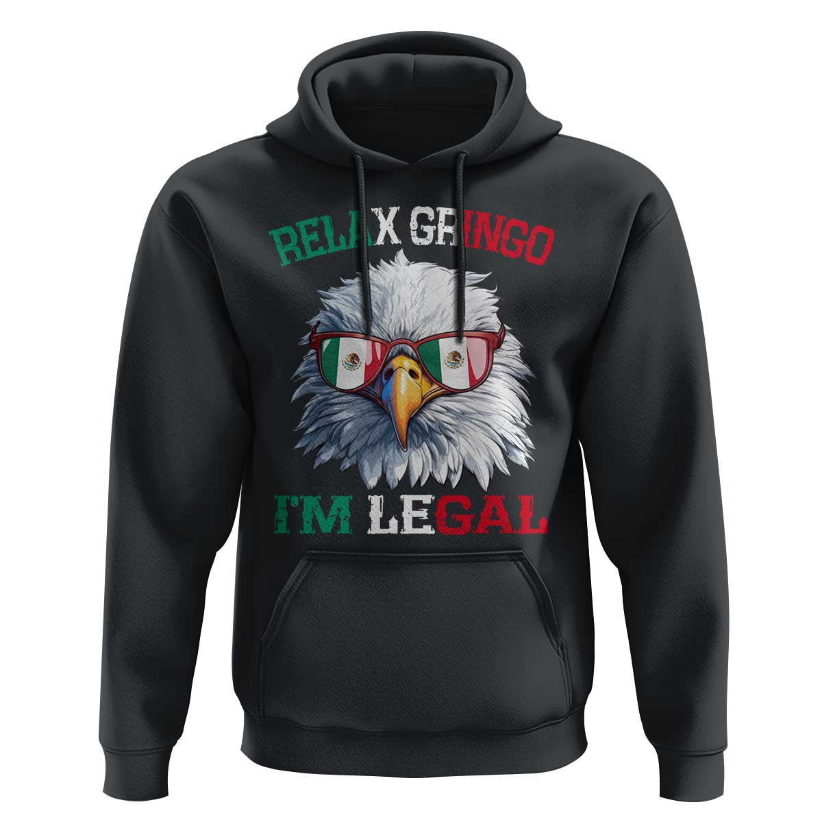 Funny Relax Gringo I'm Legal Hoodie Cinco De Mayo Mexican Immigrant Bald Eagle