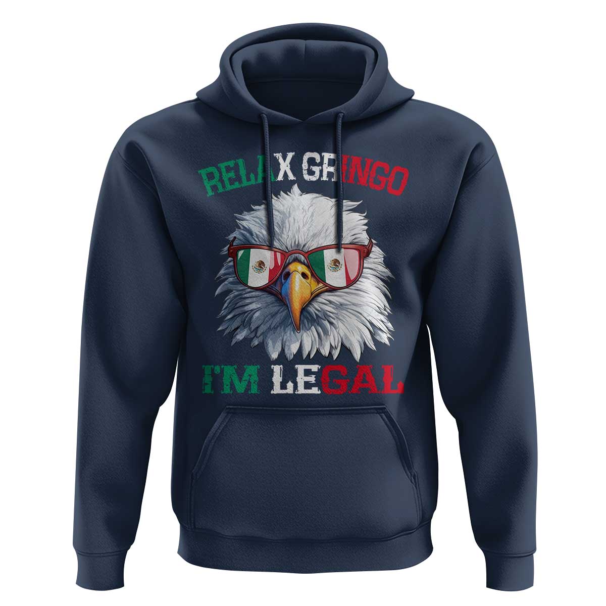 Funny Relax Gringo I'm Legal Hoodie Cinco De Mayo Mexican Immigrant Bald Eagle