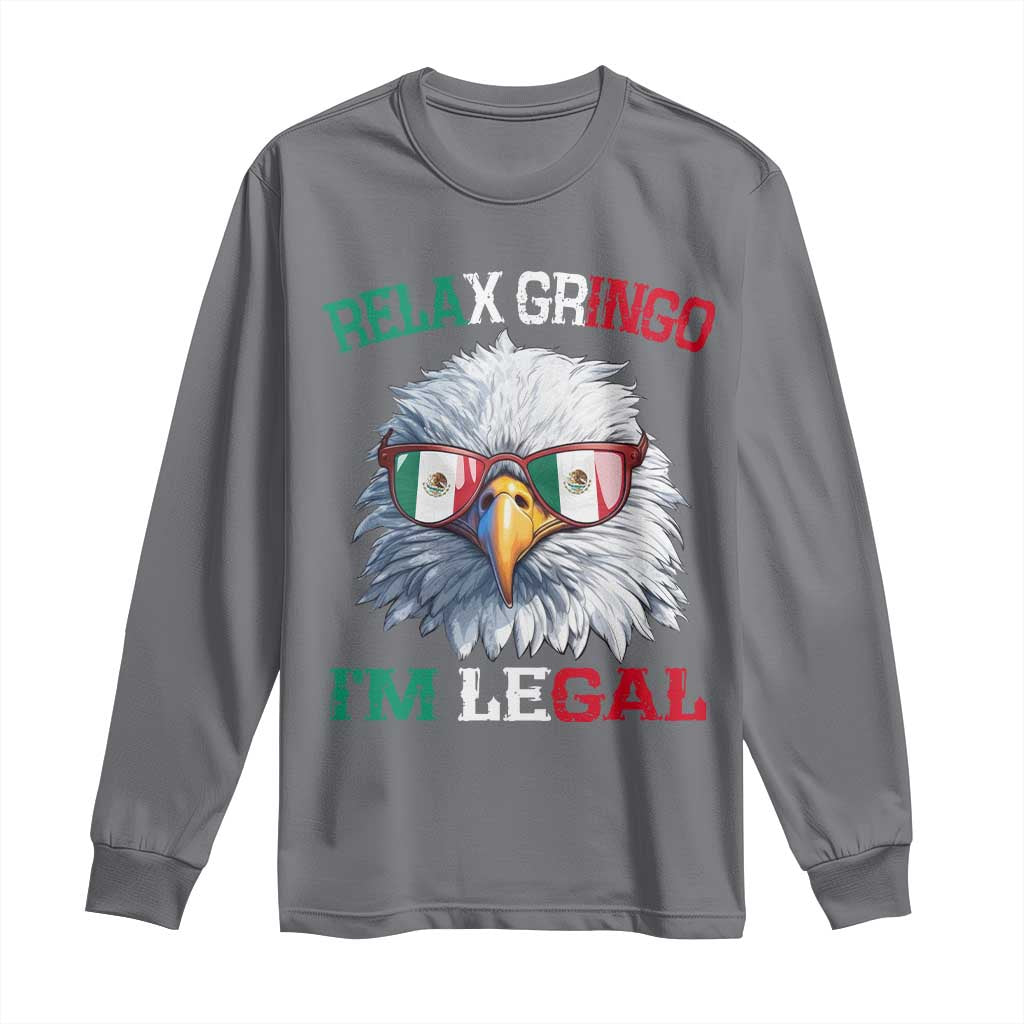 Funny Relax Gringo I'm Legal Long Sleeve Shirt Cinco De Mayo Mexican Immigrant Bald Eagle