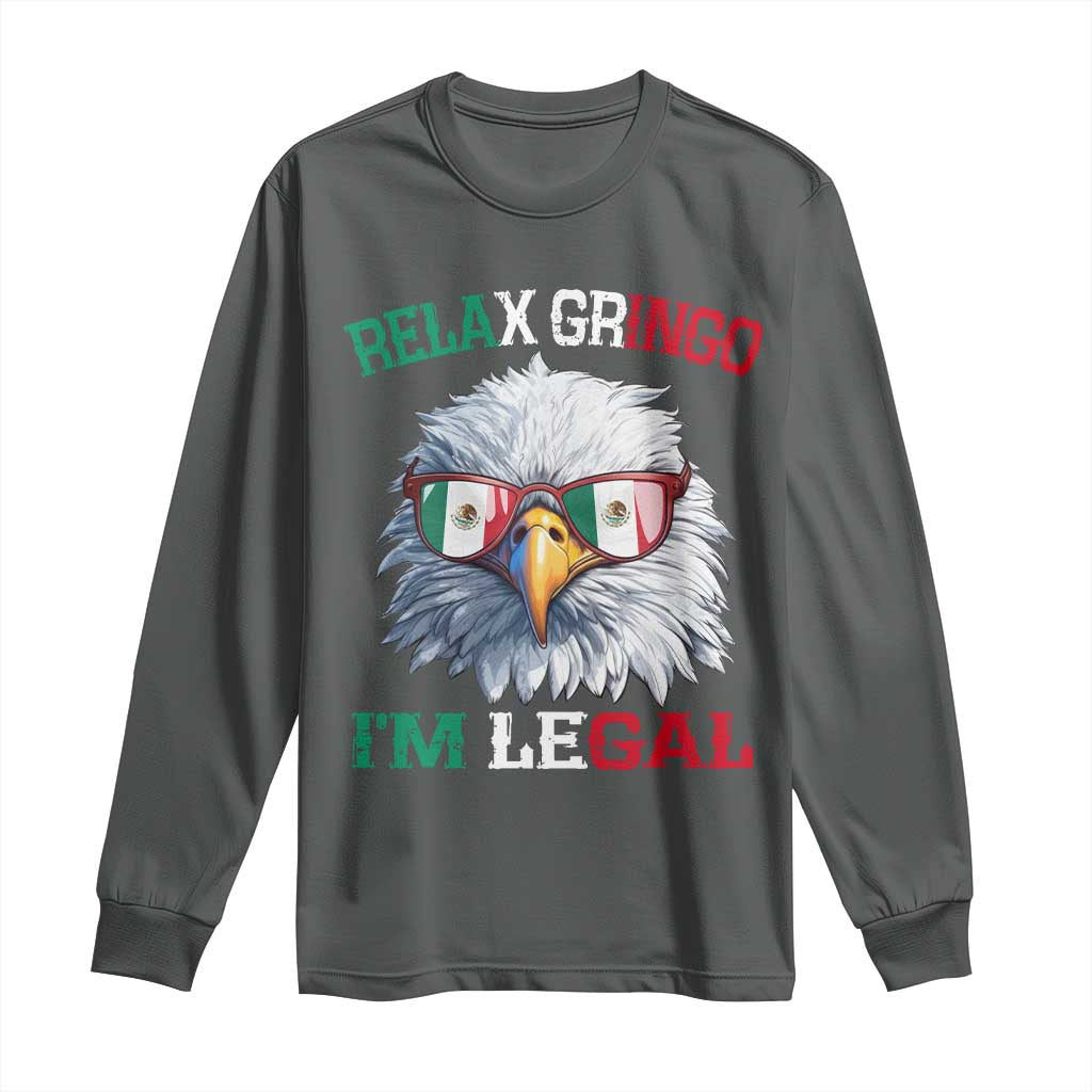 Funny Relax Gringo I'm Legal Long Sleeve Shirt Cinco De Mayo Mexican Immigrant Bald Eagle