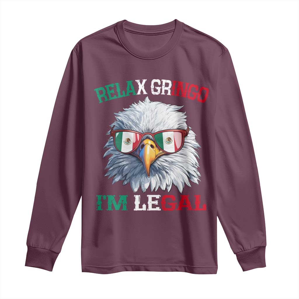 Funny Relax Gringo I'm Legal Long Sleeve Shirt Cinco De Mayo Mexican Immigrant Bald Eagle