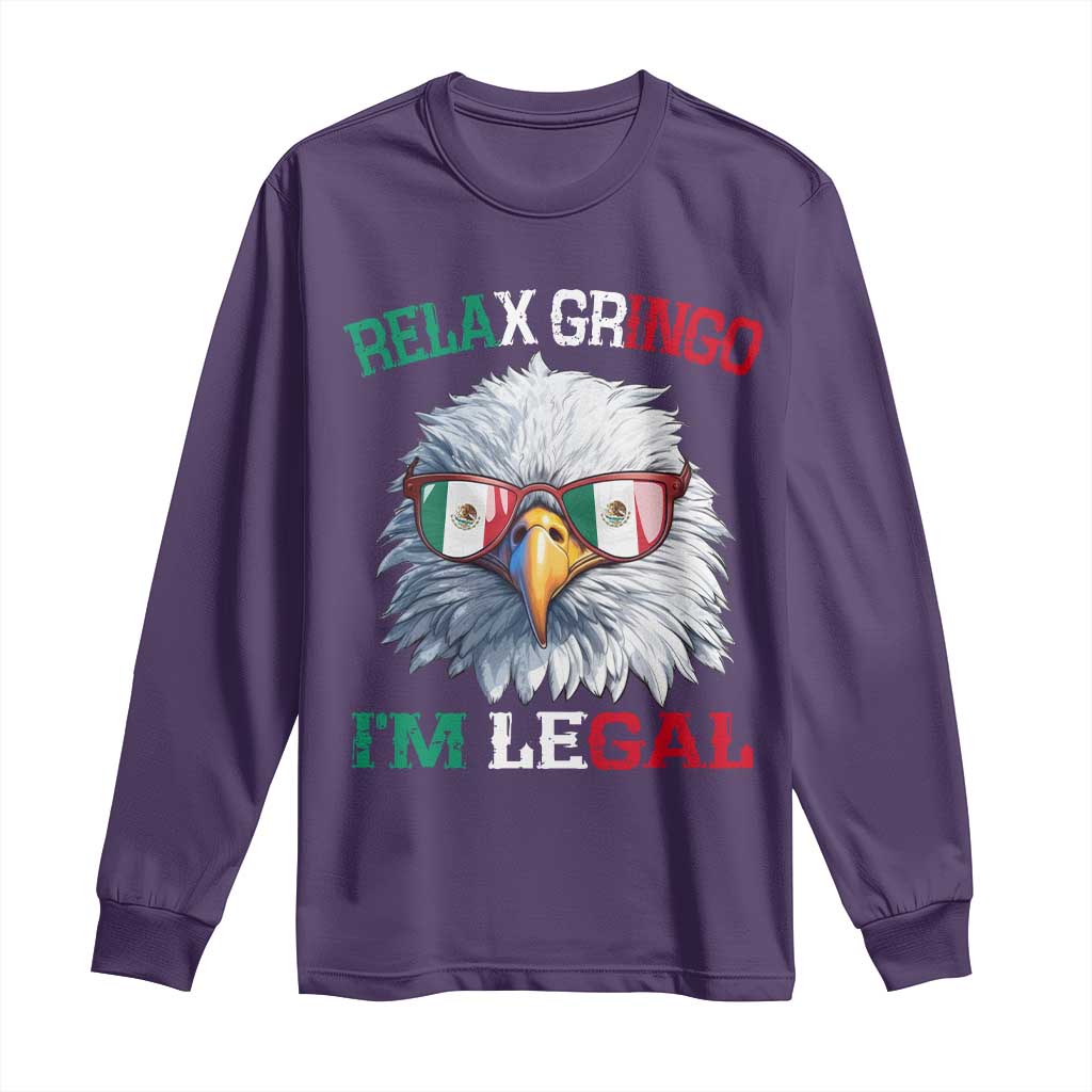 Funny Relax Gringo I'm Legal Long Sleeve Shirt Cinco De Mayo Mexican Immigrant Bald Eagle