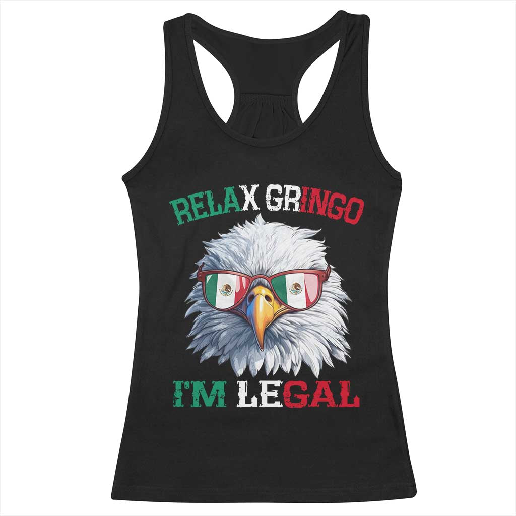 Funny Relax Gringo I'm Legal Racerback Tank Top Cinco De Mayo Mexican Immigrant Bald Eagle