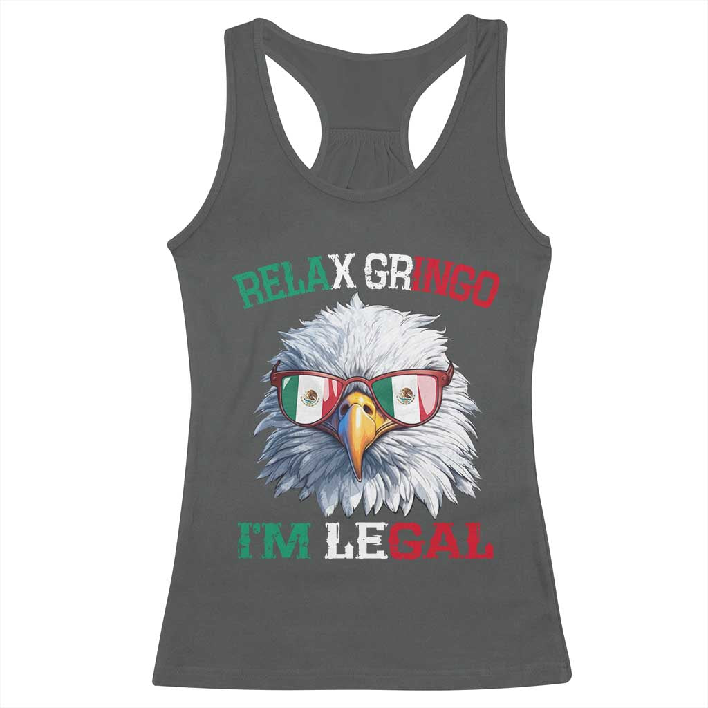 Funny Relax Gringo I'm Legal Racerback Tank Top Cinco De Mayo Mexican Immigrant Bald Eagle